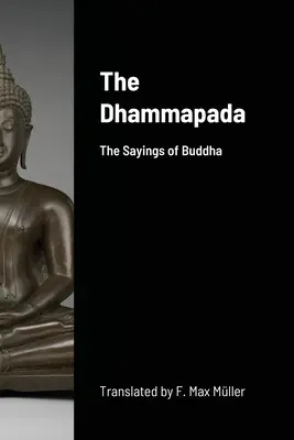Il Dhammapada: i detti di Buddha - The Dhammapada: The Sayings of Buddha