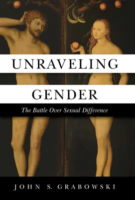 Svelare il genere: La battaglia sulla differenza sessuale - Unraveling Gender: The Battle Over Sexual Difference