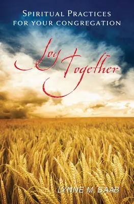 Gioia insieme: Pratiche spirituali per la vostra congregazione - Joy Together: Spiritual Practices for Your Congregation