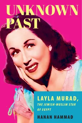 Un passato sconosciuto: Layla Murad, la stella ebreo-musulmana d'Egitto - Unknown Past: Layla Murad, the Jewish-Muslim Star of Egypt