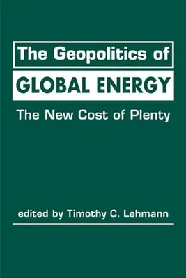 Geopolitica dell'energia globale - Il nuovo costo dell'abbondanza - Geopolitics of Global Energy - The New Cost of Plenty