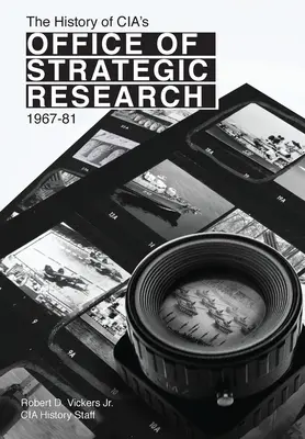 La storia dell'Ufficio di ricerca strategica della CIA, 1967-81 - The History of CIA's Office of Strategic Research, 1967-81