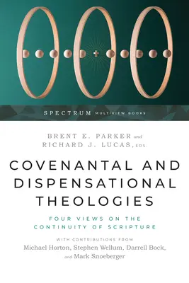 Teologie covenzionali e dispensazionali: Quattro punti di vista sulla continuità delle Scritture - Covenantal and Dispensational Theologies: Four Views on the Continuity of Scripture