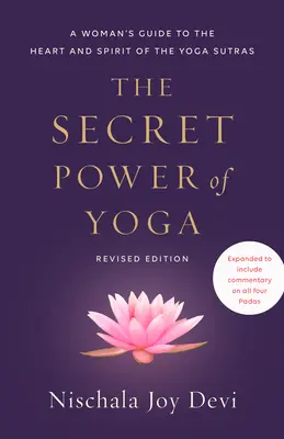 Il potere segreto dello yoga, edizione riveduta: Una guida femminile al cuore e allo spirito degli Yoga Sutra - The Secret Power of Yoga, Revised Edition: A Woman's Guide to the Heart and Spirit of the Yoga Sutras
