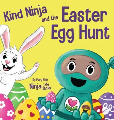 Kind Ninja e la caccia alle uova di Pasqua: Un libro per bambini sulla diffusione della gentilezza a Pasqua - Kind Ninja and the Easter Egg Hunt: A Children's Book About Spreading Kindness on Easter