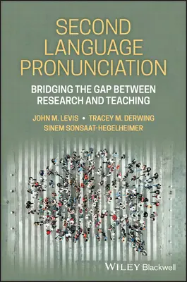 Pronuncia di una seconda lingua - Colmare il divario tra ricerca e insegnamento - Second Language Pronunciation - Bridging the Gap Between Research and Teaching