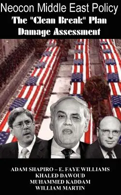 La politica neocon in Medio Oriente: La valutazione dei danni del piano Clean Break - Neocon Middle East Policy: The Clean Break Plan Damage Assessment
