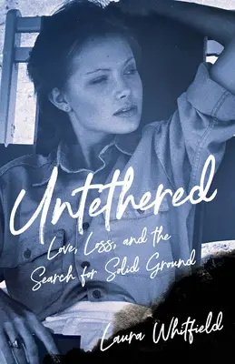 Untethered: Fede, fallimento e ricerca di un terreno solido - Untethered: Faith, Failure, and Finding Solid Ground