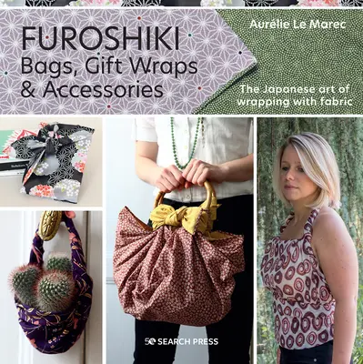 Furoshiki: L'arte giapponese di avvolgere con il tessuto - Furoshiki: The Japanese Art of Wrapping with Fabric