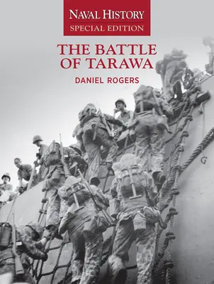 La battaglia di Tarawa: Edizione speciale di storia navale - The Battle of Tarawa: Naval History Special Edition