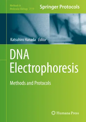 Elettroforesi del DNA: Metodi e protocolli - DNA Electrophoresis: Methods and Protocols