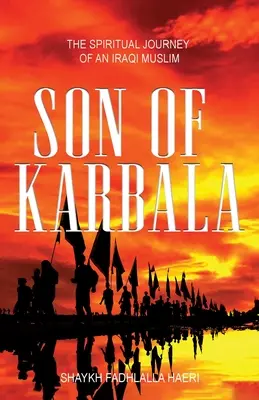 Figlio di Karbala: Il viaggio spirituale di un musulmano iracheno - Son of Karbala: The Spiritual Journey of an Iraqi Muslim