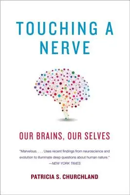 Toccare un nervo scoperto: Il nostro cervello, il nostro io - Touching a Nerve: Our Brains, Our Selves