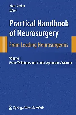Manuale pratico di neurochirurgia: Dai principali neurochirurghi - Practical Handbook of Neurosurgery: From Leading Neurosurgeons