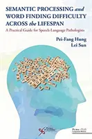 Elaborazione semantica e difficoltà di ricerca delle parole nell'arco della vita - Una guida pratica per i logopedisti - Semantic Processing and Word Finding Difficulty Across the Lifespan - A Practical Guide for Speech-Language Pathologists