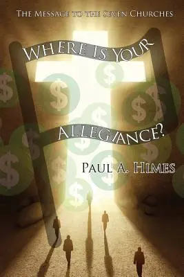 Dov'è la tua fedeltà: Il messaggio alle sette chiese - Where Is Your Allegiance: The Message to the Seven Churches