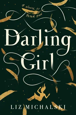 La ragazza cara: Un romanzo di Peter Pan - Darling Girl: A Novel of Peter Pan