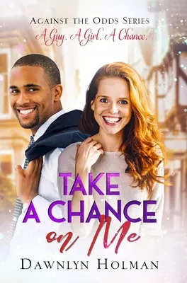 Corri il rischio di me - Take a Chance on Me