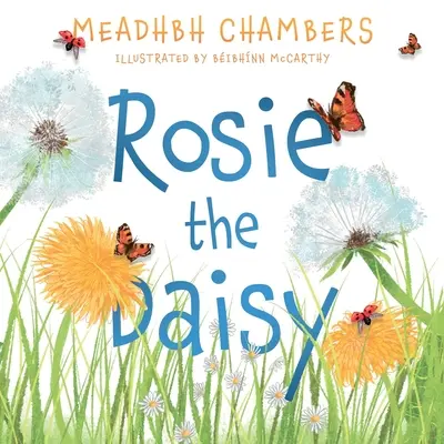 Rosie la margherita: Una storia vera - Rosie the Daisy: A Story True