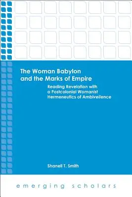 La donna Babilonia e i segni dell'impero: Leggere l'Apocalisse con un'ermeneutica femminista postcoloniale dell'ambivalenza - The Woman Babylon and the Marks of Empire: Reading Revelation with a Postcolonial Womanist Hermeneutics of Ambiveilence