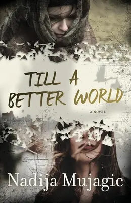 Fino a un mondo migliore: Un romanzo di narrativa femminile avvincente ed emozionante - Till a Better World: A Gripping and Emotional Women's Fiction Novel