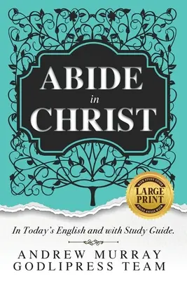 Andrew Murray Abide in Christ: In inglese oggi e con guida allo studio (GRANDE STAMPA) - Andrew Murray Abide in Christ: In Today's English and with Study Guide (LARGE PRINT)