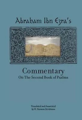 Commento di Rabbi Abraham Ibn Ezra al Secondo Libro dei Salmi: Capitoli 42-72 - Rabbi Abraham Ibn Ezra's Commentary on the Second Book of Psalms: Chapters 42-72