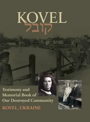 Kowel; Libro di testimonianze e memorie - Kowel; Testimony and Memorial Book