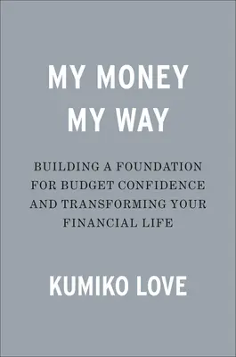 Il mio denaro a modo mio: Riprendere il controllo della propria vita finanziaria - My Money My Way: Taking Back Control of Your Financial Life