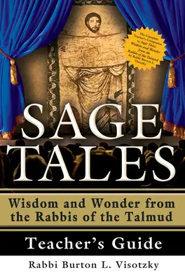 Guida per l'insegnante di Sage Tales: Il compagno completo per l'insegnante di Sage Tales: Saggezza e meraviglia dai rabbini del Talmud - Sage Tales Teacher's Guide: The Complete Teacher's Companion to Sage Tales: Wisdom and Wonder from the Rabbis of the Talmud