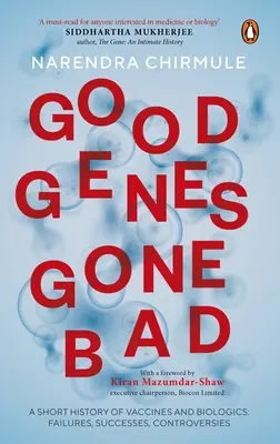 Geni buoni diventati cattivi: Breve storia dei vaccini e dei farmaci biologici che hanno trasformato la medicina - Good Genes Gone Bad: A Short History of Vaccines and Biological Drugs That Have Transformed Medicine