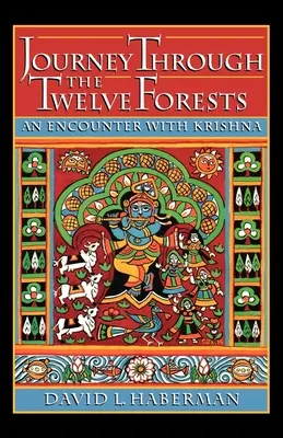 Viaggio attraverso le dodici foreste: Un incontro con Krishna - Journey Through the Twelve Forests: An Encounter with Krishna