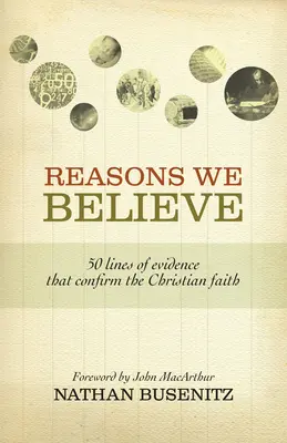 Le ragioni per cui crediamo: 50 linee di evidenza che confermano la fede cristiana - Reasons We Believe: 50 Lines of Evidence That Confirm the Christian Faith
