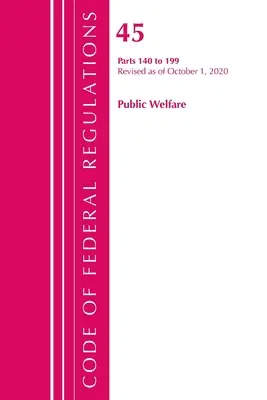 Codice dei regolamenti federali, Titolo 45 Benessere pubblico 140-199, aggiornato al 1° ottobre 2020 (Office of the Federal Register (U S )) - Code of Federal Regulations, Title 45 Public Welfare 140-199, Revised as of October 1, 2020 (Office of the Federal Register (U S ))