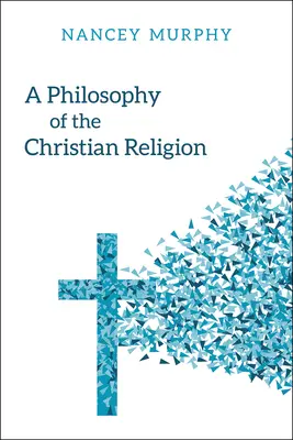 Una filosofia della religione cristiana: Conflitto, fede e vita umana - A Philosophy of the Christian Religion: Conflict, Faith, and Human Life