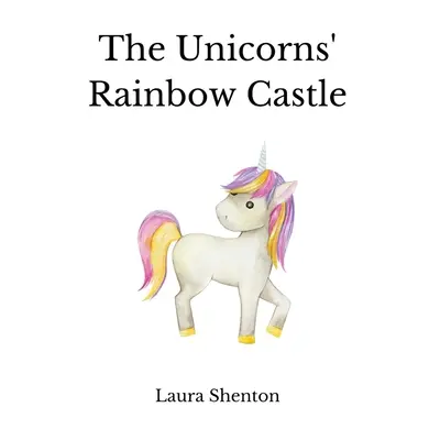 Il castello arcobaleno degli unicorni - The Unicorns' Rainbow Castle