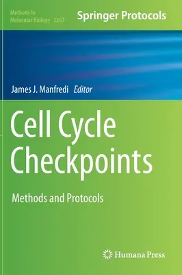 I punti di controllo del ciclo cellulare: Metodi e protocolli - Cell Cycle Checkpoints: Methods and Protocols