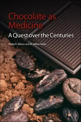 Il cioccolato come medicina: Una ricerca nel corso dei secoli - Chocolate as Medicine: A Quest Over the Centuries