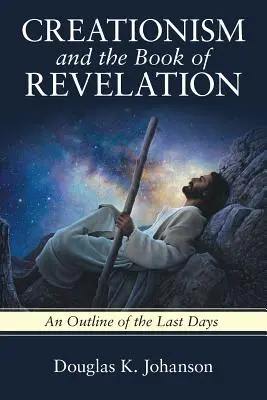 Il creazionismo e il Libro della Rivelazione: Un quadro degli ultimi giorni - Creationism and the Book of Revelation: An Outline of the Last Days