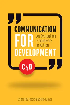 Comunicazione per lo sviluppo: Un quadro di valutazione in azione - Communication for Development: An Evaluation Framework in Action