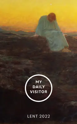 Il mio visitatore quotidiano: Quaresima 2022 - My Daily Visitor: Lent 2022
