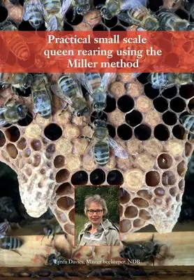Allevamento pratico della regina su piccola scala con il metodo Miller - Practical small scale queen rearing using the Miller method