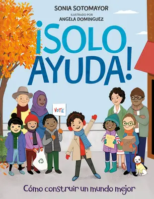 Solo Ayuda! Come costruire un mondo migliore - Solo Ayuda!: Como Construir Un Mundo Mejor