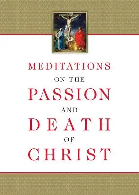 Meditazioni sulla passione e morte di Cristo - Meditations on the Passion and Death of Christ