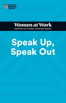Speak Up, Speak Out (Serie HBR Donne al lavoro) - Speak Up, Speak Out (HBR Women at Work Series)