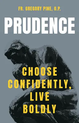 Prudenza: Scegliere con fiducia, vivere con coraggio - Prudence: Choose Confidently, Live Boldly