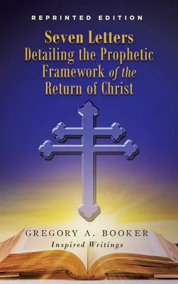 Sette lettere che illustrano il quadro profetico del ritorno di Cristo - Seven Letters Detailing the Prophetic Framework of the Return of Christ