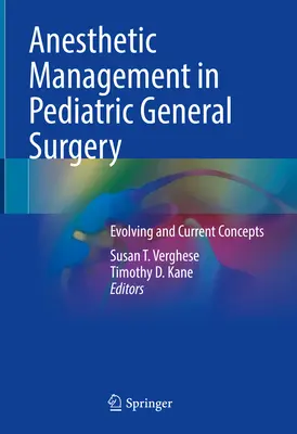 Gestione dell'anestesia in chirurgia generale pediatrica: Concetti in evoluzione e attuali - Anesthetic Management in Pediatric General Surgery: Evolving and Current Concepts
