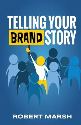 Raccontare la storia del marchio: Come lo scopo e la posizione del vostro marchio guidano le storie che condividete - Telling Your Brand Story: How Your Brand Purpose and Position Drive the Stories You Share