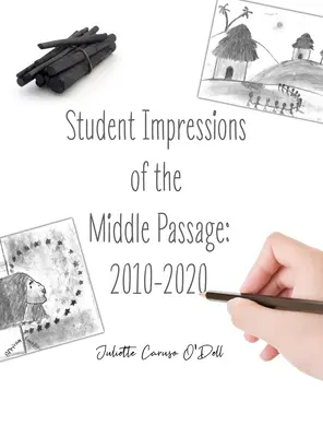 Impressioni degli studenti sul Passaggio di Mezzo: 2010-2020 - Student Impressions of the Middle Passage: 2010-2020